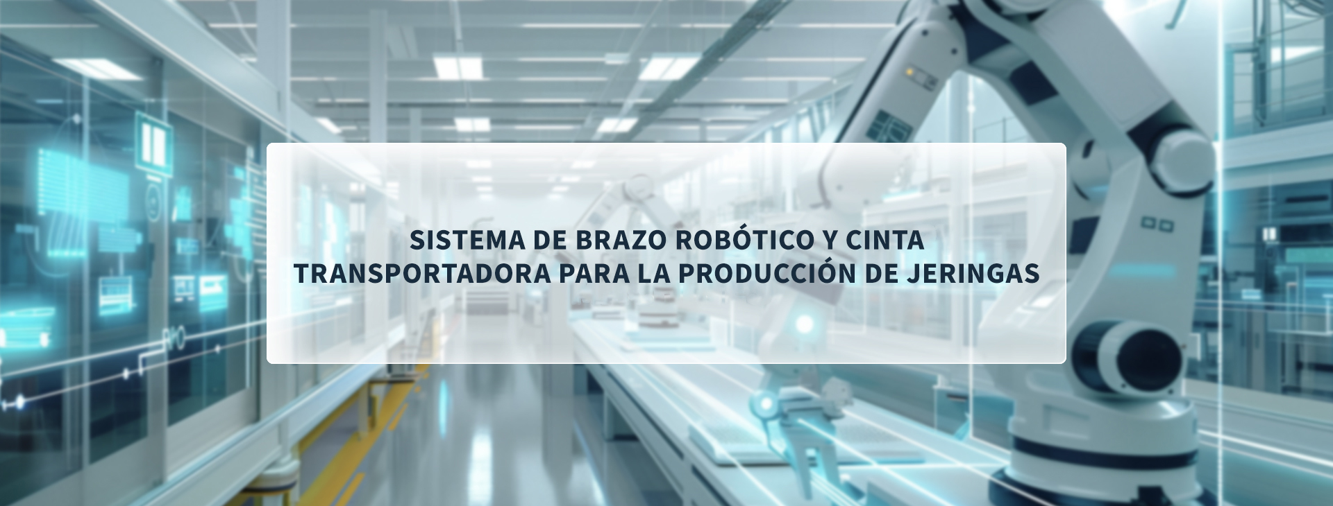 Sistema de Brazo Robótico y Cinta Transportadora para la Producción de Jeringas